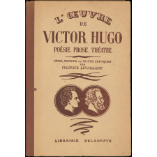 L'oeuvre de Victor Hugo : Poésie. Prose. Théâtre