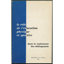 Le rôle de l'éducation physique et sportive dans le traitement des délinquants.