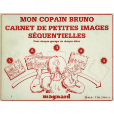Mon copain copain Bruno. Carnet de petites images séquentielles pour chaque groupe ou chaque élève.