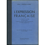 L'expression française à l'usage des maîtres des cours moyen, cours de fin d'études, cours complémentaires et centres d'apprentissage.
