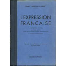 L'expression française à l'usage des maîtres des cours moyen, cours de fin d'études, cours complémentaires et centres d'apprentissage.