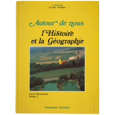 Autour de nous l'Histoire et la Géographie. Cycle Élémentaire. Niveau 2.