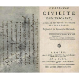 Véritable civilité républicaine, à l'usage des jeunes citoyens des deux sexes ; présentée à la Convention Nationale.