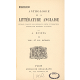 Anthologie de la littérature anglaise : Extraits traduits des principaux poètes et prosateurs : II : XVIIIe et XIXe siècles