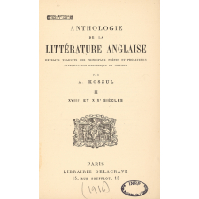 Anthologie de la littérature anglaise : Extraits traduits des principaux poètes et prosateurs : II : XVIIIe et XIXe siècles