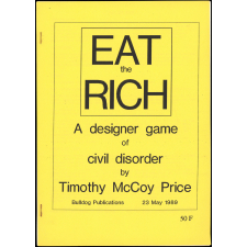 Eat the rich : A designer game of civil disorder by Timothy McCoy Price