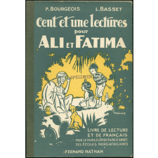 Cent et une lectures pour Ali et Fatima : livre de lecture et de français pour le cours élémentaire 1ère année des écoles nord-africaines