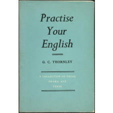 Practise your English : a collection of prose, drama and verse with exercises