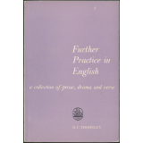 Further Practice in English : a collection of prose, drama and verse with exercises