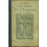 L'âme enfantine: 50 chansons pour les écoles