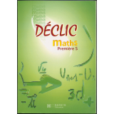 Déclic : maths : Première S