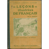 Leçons illustrées de français : Vocabulaire en action.- Grammaire pratique.- Orthographe d'usage et d'accord.- Préparation à la composition française.- Éducation générale : Cours préparatoire - Cours élémentaire (1re année) [6 à 8 ans] - Classe préparatoire des lycées et collèges (1re année)