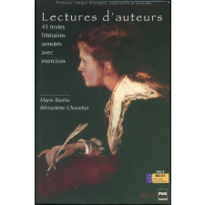 Lectures d'auteurs : 45 textes littéraires annotés avec exercices : niveaux moyens : classes de FLE - DELF et DALF