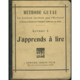 Méthode Guyau : la lecture facilitée par l'écriture. Livret I, j'apprends à lire