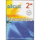 Déclic : 2de : mathématiques