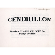 Cendrillon. Version classe CE1/CE2 de Pissy-Pôville