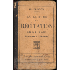 La lecture et la récitation (de 9 à 12 ans) appliquées à l'Education. Recueil élémentaire de morceaux choisis classés par ordre de difficultés et annotés