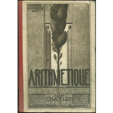 Arithmétique : cours élémentaire (1re et 2e années), classes de 10e et 9e des lycées et collèges : numération et système métrique, calcul mental et écrit, problèmes, figures géométriques simples
