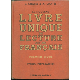 Le nouveau livre unique de lecture et de français : premier livre de lecture courante : fin de cours préparatoire : lecture, élocution, vocabulaire, exercices