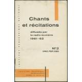 Recueil de chants et de textes de récitation: à l'usage des élèves des Etablissements scolaires du Premier degré et des Cours d'Enseignement du 1e degré par Correspondance. Livret n°2