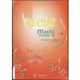 Déclic : maths : Première ES : enseignement obligatoire et option
