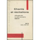 Recueil de chants et de textes de récitation: à l'usage des élèves des Etablissements scolaires du Premier degré et des Cours d'Enseignement du 1e degré par Correspondance. Livret n°2