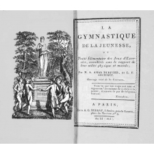 La Gymnastique de la jeunesse ou Traité élémentaire des Jeux d'exercice, considérés sous le rapport de leur utilité physique et morale