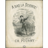 A bas la Science - Aux Pensionnats - Conférence Scientifico-Comique.