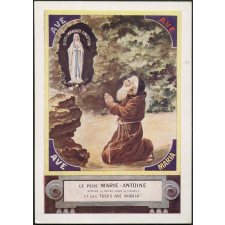 Image religieuse. Le Père Marie-Antoine. Apôtre de Notre-Dame de Lourdes et des Trois Ave Maria.