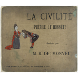 La Civilité puérile et honnête expliquée par l’oncle Eugène et illustrée par M. B. de Monvel.