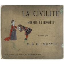 La Civilité puérile et honnête expliquée par l’oncle Eugène et illustrée par M. B. de Monvel.