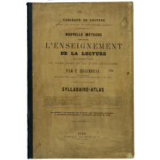 Tableaux d'élocution. Syllabaire - Atlas. Tableaux de lecture pour les écoles et les salles d'asiles : Nouvelle méthode simplifiant l'enseignement de la lecture en sons purs et articulés. 