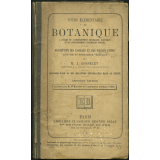 Cours élémentaire de botanique à l'usage de l'enseignement secondaire. Description des familles et des espèces utiles. Anatomie et physiologie végétales.