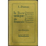 Le Livre unique de Français : lecture, Grammaire, Vocabulaire, Orthographe, Initiation à la Composition française : cours élémentaire