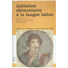 Initiation élémentaire à la langue latine. 5e.