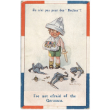 Ze n'ai pas peur des Boches! - I'se not afraid of the Germans.