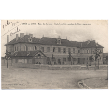 Arcis-sur-Aube - Ecole des Garçons - Hôpital auxiliaire pendant la Guerre 1914 - 1917.