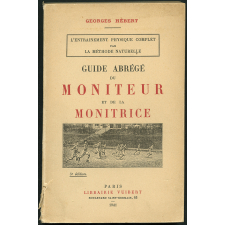 Guide agrégé du Moniteur et de la Monitrice : l'enseignement physique complet par la Méthode naturelle