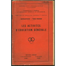 Les Activités d'éducation générale. Instructions. Tome premier.