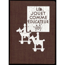 Le jouet comme éducateur. Petit guide pour l'acheteur de jouets à la Foire de Leipzig remis au nom de 626 exposants de l'industrie allemande des jouets.