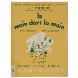 La main dans la main. Langage, lecture, écriture. Classes d'initiation et cours préparatoires des écoles d'Afrique du Nord. 2e livret.