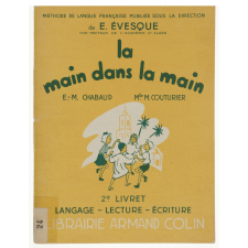 La main dans la main. Langage, lecture, écriture. Classes d'initiation et cours préparatoires des écoles d'Afrique du Nord. 2e livret.