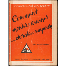 Auberges de jeunesse. Comment monter et animer une chorale de campeurs.