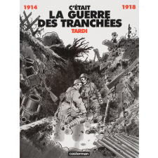 C'était la guerre des tranchées. 1914-1918.