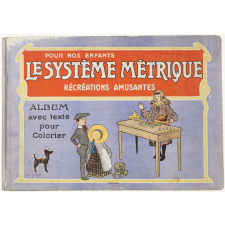 Pour nos enfants : Récréations amusantes : Le système métrique : Album avec texte pour colorier