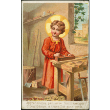 Image religieuse. Apprenez-moi par votre Saint exemple, O bon Jésus, à travailler sans cesse.