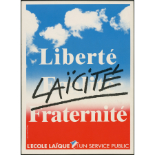 Liberté Laïcité Fraternité. L'Ecole laïque, un service public.