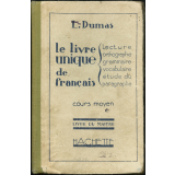 Le Livre unique de français : cours moyen : livre du maître : lecture : orthographe : grammaire: vocabulaire :étude du paragraphe