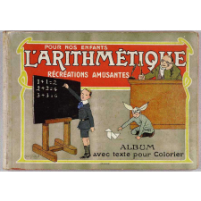 Pour nos enfants l'arithmétique, récréations amusantes.