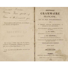 Nouvelle grammaire française, sur un plan très-méthodique, avec de nombreux exercices d'orthographe, de syntaxe et de ponctuation, tirés de nos meilleurs auteurs et distribués dans l'ordre des règles. Grammaire.